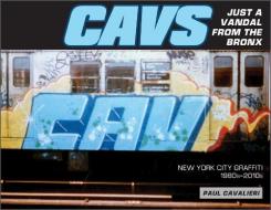 CAVS, Just A Vandal From The Bronx di Paul Cavalieri edito da Schiffer Publishing Ltd