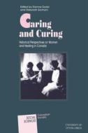 Caring and Curing edito da University of Ottawa Press