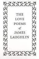 The Love Poems of James Laughlin di James Laughlin edito da NEW DIRECTIONS