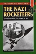 The Nazi Rocketeers di Dennis Piszkiewicz edito da Stackpole Books