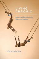 Living Chronic di Lora Arduser edito da The Ohio State University Press