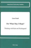 For What May I Hope? di Gene Fendt edito da Lang, Peter