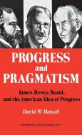 Progress and Pragmatism di David W. Marcell, Unknown edito da Greenwood Press