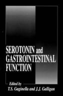 Serotonin and Gastrointestinal Function di Timothy S. Gaginella, James J. (Michigan State University) Galligan edito da Taylor & Francis Inc