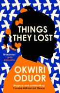 Things They Lost di Okwiri Oduor edito da Oneworld Publications