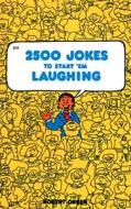 Twenty-Five Hundred Jokes to Start Em' Laughin di Bob Orben, Robert Orben edito da Wilshire Book Company