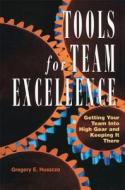 Tools for Team Excellence di Gregory E. Huszczo edito da John Murray Press