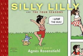 Silly Lilly And The Four Seasons di Agnes Rosenstiehl edito da Raw Junior Llc
