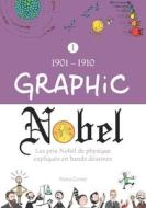 Graphic Nobel: Les prix Nobel de physique expliqués en bande dessinée, Volume 1: 1901-1910 di Manu Cornet edito da LIGHTNING SOURCE INC