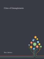 Cities Of Entanglements di Barbara Heer edito da Saint Philip Street Press