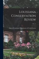 Louisiana Conservation Review; 5 No. 2 edito da LIGHTNING SOURCE INC