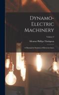 Dynamo-Electric Machinery: A Manual for Students of Electrotechnics; Volume 2 di Silvanus Phillips Thompson edito da LEGARE STREET PR