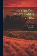 Lettere Del Conte Carlo Vidua; Volume 3 di Cesare Balbo, Carlo Vidua edito da LEGARE STREET PR