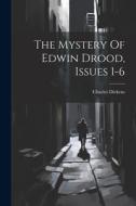 The Mystery Of Edwin Drood, Issues 1-6 di Charles Dickens edito da LEGARE STREET PR