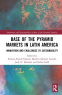 Base Of The Pyramid Markets In Latin America edito da Taylor & Francis Ltd