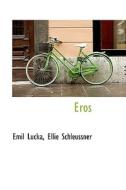 Eros di Emil Lucka edito da Bibliolife