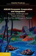 ASEAN Economic Cooperation and Integration di Siow Yue Chia, Michael G. Plummer edito da Cambridge University Press