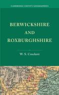 Berwickshire and Roxburghshire di W. S. Crockett edito da Cambridge University Press