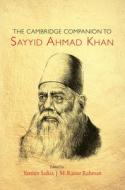 The Cambridge Companion to Sayyid Ahmad Khan di Yasmin Saikia edito da Cambridge University Press