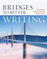 Bridges to Better Writing di Luis Nazario, Deborah Borchers, William Lewis edito da WADSWORTH INC FULFILLMENT