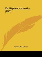 de Filipinas a America (1907) di Esteban De La Rama edito da Kessinger Publishing