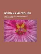 German and English di Christoph Friedrich Grieb edito da Rarebooksclub.com