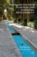 Islam and the Path to Human and Economic Development di Abbas Mirakhor edito da Palgrave Macmillan