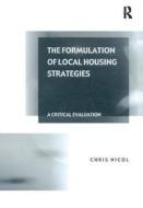 The Formulation of Local Housing Strategies di Chris Nicol edito da Taylor & Francis Ltd