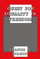 Quest For Equality In Freedom di Francis M. Wilhoit edito da Taylor & Francis Ltd