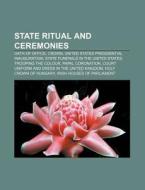State ritual and ceremonies di Source Wikipedia edito da Books LLC, Reference Series