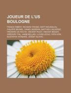 Joueur De L'us Boulogne: Franck Rib Ry, di Livres Groupe edito da Books LLC, Wiki Series