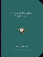 Il Piemonte Cispadano Antico (1774) di Jacopo Durandi edito da Kessinger Publishing