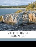 Cleopatra : A Romance di Georg Ebers edito da Nabu Press
