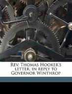 Rev. Thomas Hooker's letter, in reply to Governor Winthrop di Thomas Hooker edito da Nabu Press