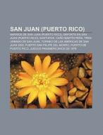 San Juan (Puerto Rico) di Source Wikipedia edito da Books LLC, Reference Series