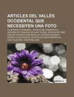Articles Del Vall S Occidental Que Neces di Font Wikipedia edito da Books LLC, Wiki Series
