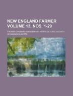 New England Farmer Volume 13, Nos. 1-29 di Thomas Green Fessenden edito da Rarebooksclub.com