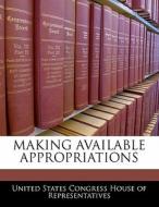 Making Available Appropriations edito da Bibliogov