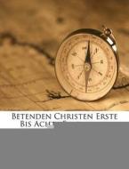 Betenden Christen Erste Bis Achte Einsamkeit, Volume 4 di Jacques Nouet edito da Nabu Press