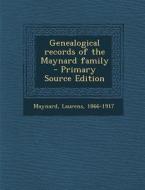 Genealogical Records of the Maynard Family di Laurens Maynard edito da Nabu Press