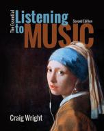 The Essential Listening to Music di Craig Wright edito da G SCHIRMER
