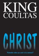 CHRIST di King Coultas edito da Lulu.com