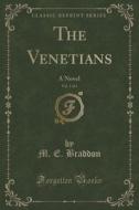 The Venetians, Vol. 1 Of 3 di M E Braddon edito da Forgotten Books