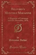 Belford's Monthly Magazine, Vol. 1 di Unknown Author edito da Forgotten Books