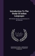 Introduction To The Study Of Indian Languages di John Wesley Powell edito da Palala Press