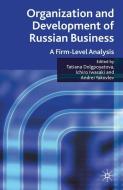 Organization and Development of Russian Business di Tatiana Dolgopyatova, Ichiro Iwasaki, Andrei A. Yakovlev edito da Palgrave Macmillan UK