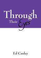 Through Their Eyes di Ed Cauley edito da OUTSKIRTS PR