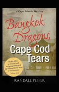 Bangkok Dragons, Cape Cod Tears di Randall Peffer edito da Tyrus Books