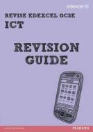 REVISE Edexcel: Edexcel GCSE ICT Revision Guide di Nicky Hughes, David Waller edito da Pearson Education Limited