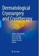 Dermatological Cryosurgery and Cryotherapy edito da Springer London Ltd